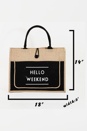 Fame Hello Weekend Burlap Tote Bag - All Mine Now Clothing